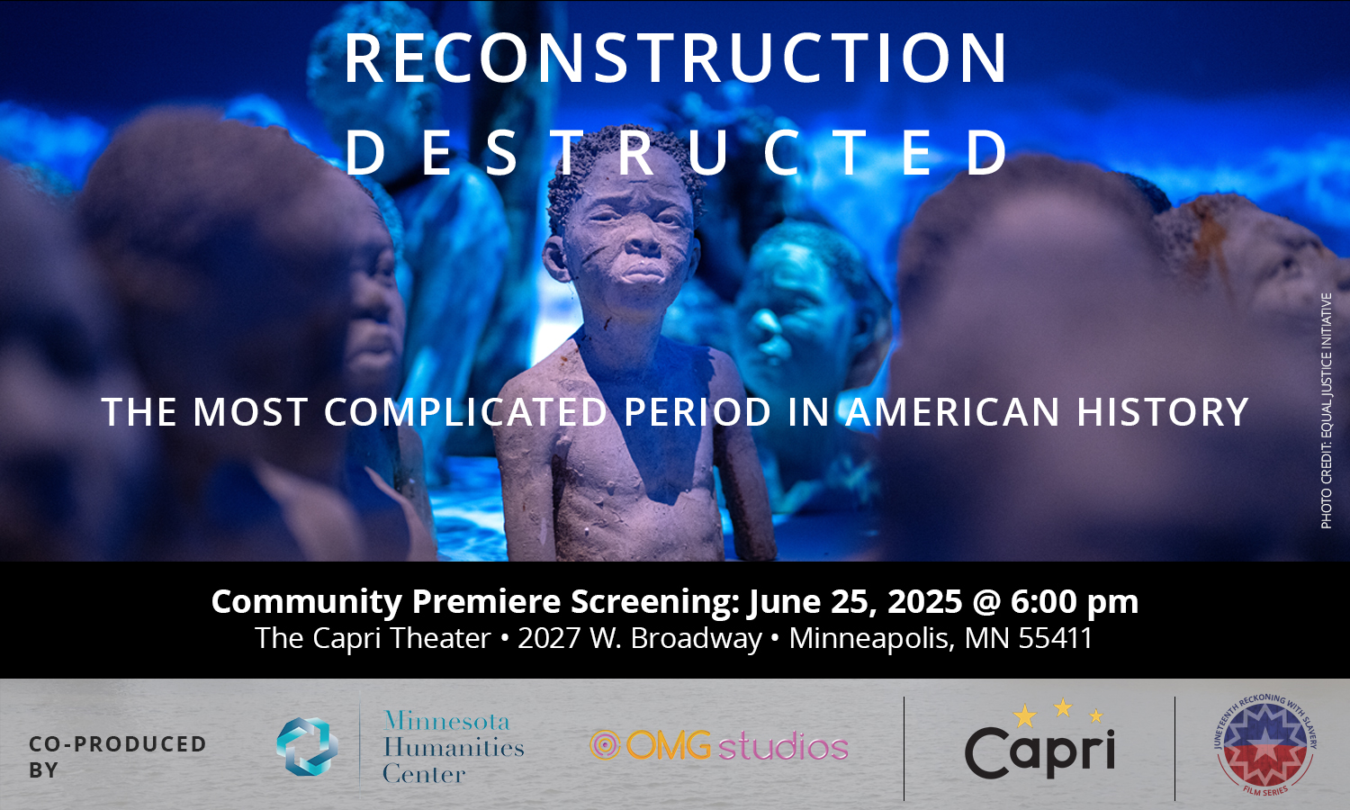 WHAT: Reconstruction Destructed Community Film Premiere WHEN: June 25th, 6:00 – 9:00 PM CDT WHERE: Capri Theater, 2027 W Broadway, Minneapolis, MN 55411
